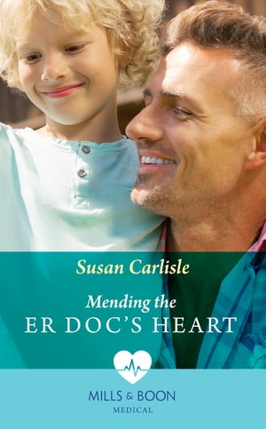 Mending The Er Doc's Heart (Mills &Boon Medical)Żҽҡ[ Susan Carlisle ]
