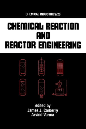 Chemical Reaction and Reactor Engineering【電子書籍】 James John Carberry