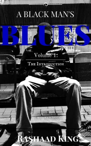 A Black Man's Blues Volume 1: The Introduction