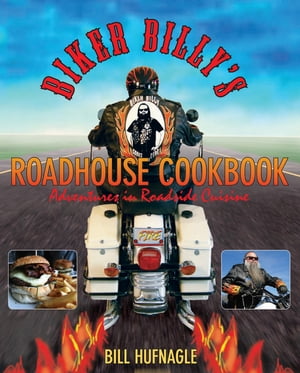 Biker Billy's Roadhouse Cookbook