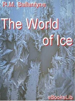 The World of Ice