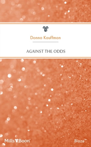 Against The Odds【電子書籍】 Donna Kauffman