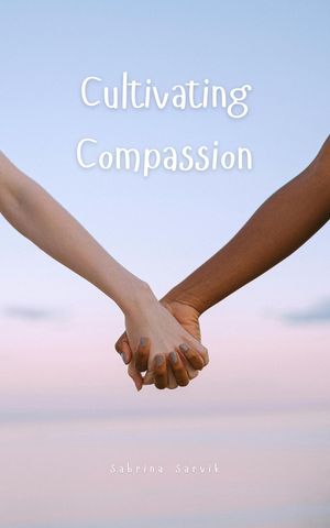 Cultivating Compassion【電子書籍】[ Sabrina Sarvik ]