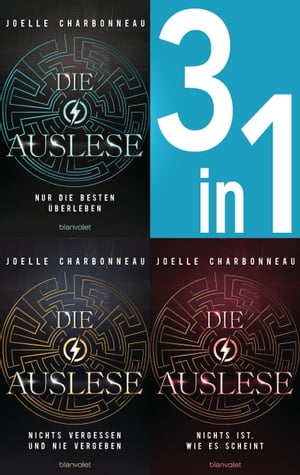 Die Auslese Band 1-3: Nur die Besten ?berleben / Nichts vergessen und nie vergeben / Nichts ist, wie es scheint (3in1-Bundle) Die komplette Trilogie - Drei Romane in einem Band【電子書籍】[ Joelle Charbonneau ]