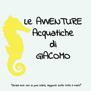 Le avventure acquatiche di Giacomo