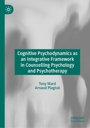 楽天楽天Kobo電子書籍ストアCognitive Psychodynamics as an Integrative Framework in Counselling Psychology and Psychotherapy【電子書籍】[ Tony Ward ]