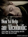 ŷKoboŻҽҥȥ㤨How to Help an Alcoholic: Learn How to Stop Drinking and Get Back Your Life on Track!Żҽҡ[ Chris R. Johnson ]פβǤʤ305ߤˤʤޤ