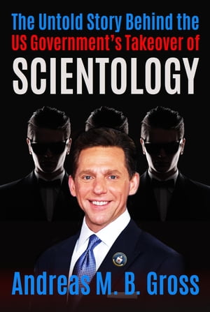 The Untold Story Behind the US Government's Takeover of Scientology