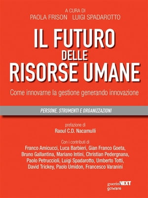 Il futuro delle risorse umane. Come innovare la gestione generando innovazione