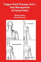 Trigger Point Therapy (Vol I.) Pain Managment: A Pratical Atlas【電子書籍】 Mihaly Vaskor