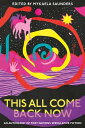 This All Come Back Now An anthology of First Nations speculative fiction【電子書籍】