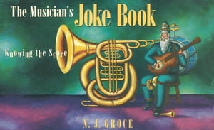 The Musician's Joke Book: Knowing the Score