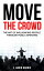 ŷKoboŻҽҥȥ㤨Move the Crowd: The Art of Influencing People Through Public SpeakingŻҽҡ[ L. David Harris ]פβǤʤ131ߤˤʤޤ