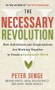 The Necessary Revolution How Individuals and Organizations are Working Together to Create a Sustainable World【電子書籍】 Bryan Smith