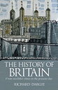 The History of Britain From neolithic times to the present day【電子書籍】[ Richard Da...