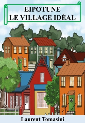 ŷKoboŻҽҥȥ㤨EIPOTUNE LE VILLAGE ID?ALŻҽҡ[ Laurent Tomasini ]פβǤʤ99ߤˤʤޤ