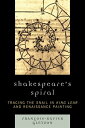 Shakespeare 039 s Spiral Tracing the Snail in King Lear and Renaissance Painting【電子書籍】 Fran ois-Xavier P. Gleyzon