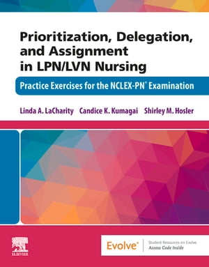 Prioritization, Delegation, and Assignment in LPN/LVN Nursing - E-Book