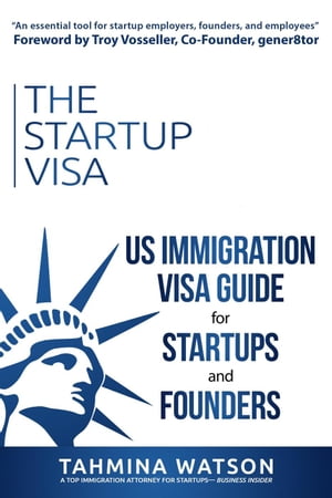 The Startup Visa: U.S. Immigration Visa Guide for Startups and Founders