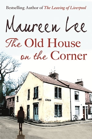 The Old House on the Corner【電子書籍】[ Maureen Lee ]