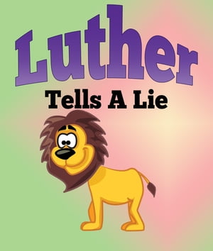 ŷKoboŻҽҥȥ㤨Luther Tells A Lie Children's Books and Bedtime Stories For Kids Ages 3-8 for Early ReadingŻҽҡ[ Jupiter Kids ]פβǤʤ552ߤˤʤޤ