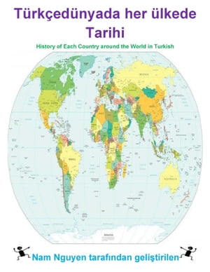 T?rk?ed?nyada her ?lkede Tarihi History of Each Country around the World in Turkish【電子書籍】[ Nam Nguyen ]