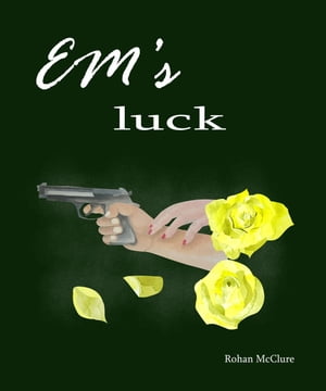 Em's LuckŻҽҡ[ Rohan McClure ]