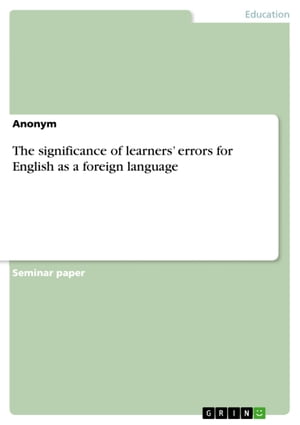 The significance of learners' errors for English as a foreign language