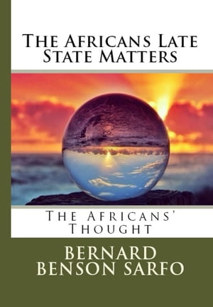 ŷKoboŻҽҥȥ㤨The Africans Late State MattersŻҽҡ[ Bernard Benson Sarfo ]פβǤʤ223ߤˤʤޤ