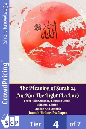 The Meaning of Surah 24 An-Nur The Light (La Luz) From Holy Quran (El Sagrado Corán) Bilingual Edition English Spanish