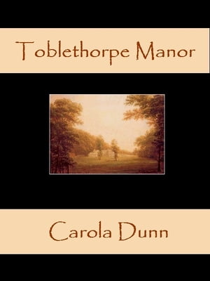 Toblethorpe Manor【電子書籍】[ Carola Dunn ]
