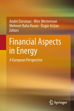 Financial Aspects in Energy A European Perspective【電子書籍】