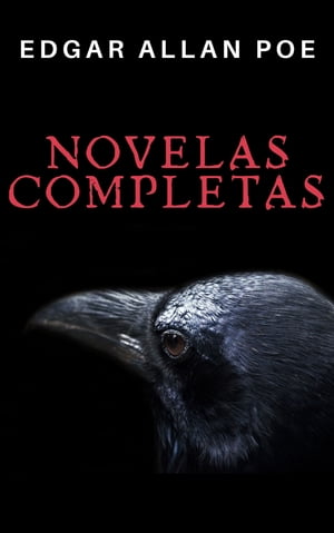 Edgar Allan Poe: Novelas Completas