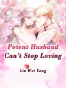 Potent Husband Can't Stop Loving Volume 3【電