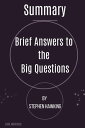 Summary Of Brief Answers to the Big Questions by Stephen Hawking【電子書籍】 Carl Mercado