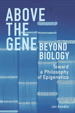 ŷKoboŻҽҥȥ㤨Above the Gene, Beyond Biology Toward a Philosophy of EpigeneticsŻҽҡ[ Jan Baedke ]פβǤʤ6,091ߤˤʤޤ