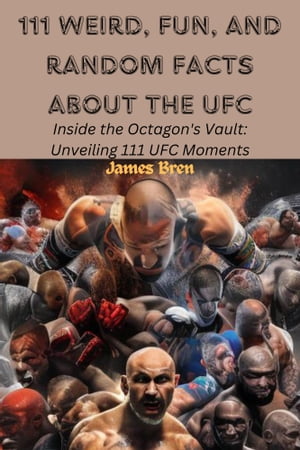 111 Weird, Fun, and Random Facts About the UFC