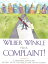 Wilber Winkle Has A Complaint!