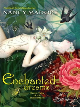 Enchanted Dreams: Erotic Tales of the Supernatural【電子書籍】[ Nancy Madore ]