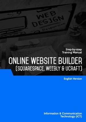 Online Website Builder (Squarespace, Weebly & Ucraft)【電子書籍】[ Advanced Business Systems Consultants Sdn Bhd ]