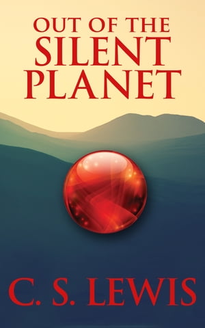 Out of the Silent Planet【電子書籍】[ C. S