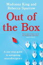 Out of the Box A one-stop guide to navigating neurodivergence【電子書籍】[ Rebecca Spa...