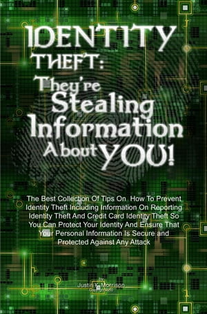 Identity Theft: They’re Stealing Information About You!