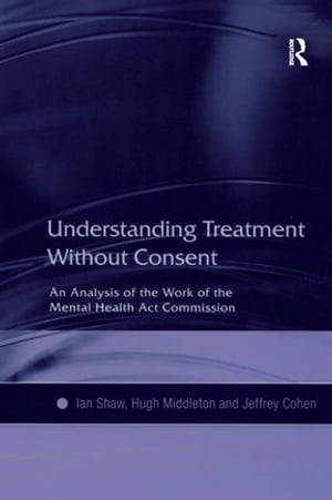 Understanding Treatment Without Consent