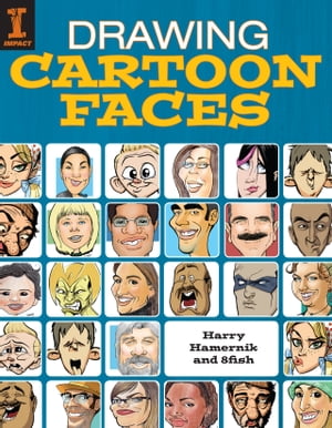 Drawing Cartoon Faces 55+ Projects for Cartoons, Caricatures &Comic PortraitsŻҽҡ[ Harry Hamernik ]