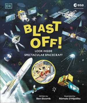 楽天楽天Kobo電子書籍ストアBlast Off! Look Inside Spectacular Spacecraft【電子書籍】[ Ben Elcomb ]