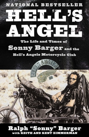 Hell's Angel The Autobiography Of Sonny Barger【電子書籍】[ Sonny Barger ]