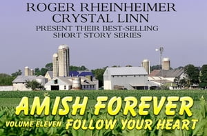 Amish Forever - Volume 11 - Follow Your Heart