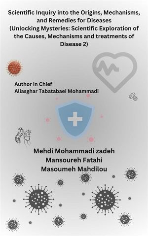 ŷKoboŻҽҥȥ㤨Scientific Inquiry into the Origins, Mechanisms, and Remedies for Diseases (Unlocking Mysteries: Scientific Exploration of the Causes, Mechanisms and treatments of Disease 2Żҽҡ[ Aliasghar Tabatabaei Mohammadi ]פβǤʤ2,515ߤˤʤޤ