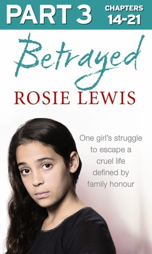 ŷKoboŻҽҥȥ㤨Betrayed: Part 3 of 3 The heartbreaking true story of a struggle to escape a cruel life defined by family honourŻҽҡ[ Rosie Lewis ]פβǤʤ846ߤˤʤޤ